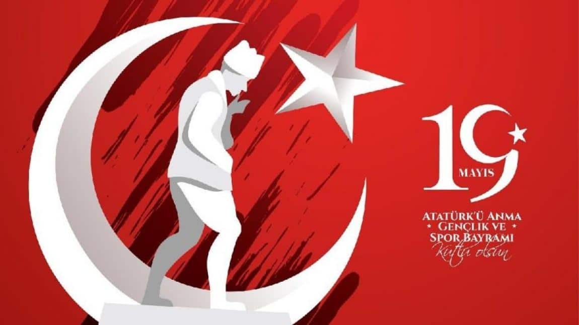 19 MAYIS ATATÜRK'Ü ANMA GENÇLİK VE SPOR BAYRAMI OKULUMUZDA COŞKUYLA KUTLANDI