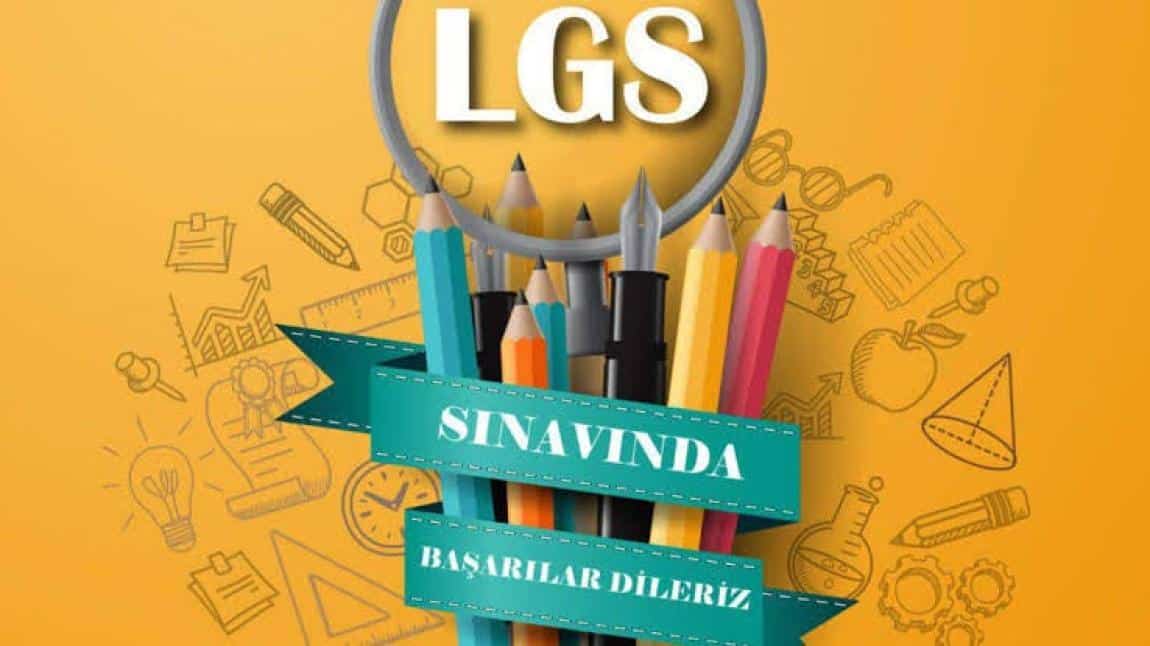 15 Haziran 2025 Pazar günü yapılacak LGS sınavında tüm öğrencilerimize başarılar dileriz